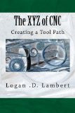 The XYZ of CNC: Creating a Tool Path